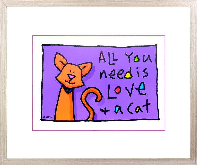 Ed Heck - ALL YOU NEED IS LOVE AND A CAT - original PIGMENTGRAFIK gerahmt